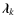 $\vec{\lambda}_k$