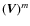 $(\vec{V})^m$
