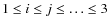 $1 \leq i\leq j\leq \ldots \leq 3$
