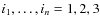 $i_1,\ldots, i_n=1,2,3$