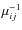 $\mu_{ij}^{-1}$
