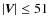$\vert\vec{V}\vert \leq 51$