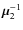 $\vec{\mu}^{-1}_{2}$