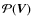 ${\cal P}(\vec{V})$