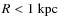 $\mathit{R} < 1 ~ {\rm kpc}$