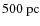 $500 ~ {\rm pc}$