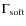 $\Gamma_{\rm soft}$