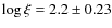 $\log\xi=2.2\pm0.23$