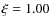$\xi = 1.00$