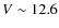 $V \sim 12.6$