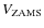 $V_{\rm ZAMS}$