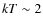 $kT\sim 2$