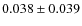 $0.038 \pm 0.039$