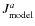 $J_{\rm model}^a$