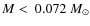 $M<~0.072~M_\odot$