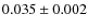 $0.035 \pm 0.002$