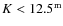 $K< 12.5^{\rm m}$