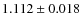 $1.112 \pm 0.018$