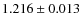 $1.216 \pm 0.013$