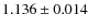 $1.136 \pm 0.014$