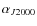 $\alpha_{J2000}$