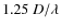 $1.25~D/\lambda$