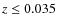 $z \leq 0.035$