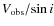 $V_{\rm obs}/\!\sin i$
