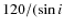 $120/(\sin i$
