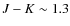 $J-K \sim 1.3$
