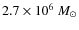 $2.7 \times 10^{6}~M_{\odot}$