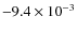 $-9.4\times10^{-3}$