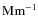 $\rm {Mm^{-1}}$