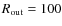 $R_{\rm out} = 100$