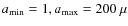 $a_{\rm min}=1, a_{\rm max}=200~\mu$