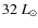 $32~L_\odot$