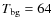 $T_{\rm bg}=64$