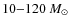 $10{-}120~M_{\odot}$