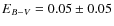 $E_{B-V} = 0.05 \pm 0.05$