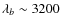 $\lambda_b\sim 3200$