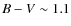 $B-V\sim 1.1$