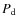 $P_{\rm d}$