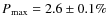 $P_{\max} = 2.6 \pm 0.1\%$