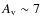 $A_{\rm v} \sim 7$
