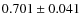 $ 0.701 \pm 0.041 $