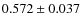 $ 0.572 \pm 0.037 $