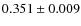 $ 0.351 \pm 0.009 $