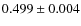 $ 0.499 \pm 0.004 $