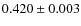 $ 0.420 \pm 0.003 $
