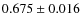 $ 0.675 \pm 0.016 $